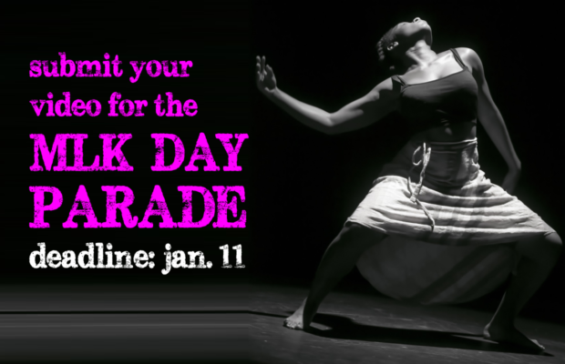 Be a Part of the 2021 MLK Day Parade: Submissions Due Jan. 11 Be a Part of the 2021 MLK Day Parade: Submissions Due Jan. 11