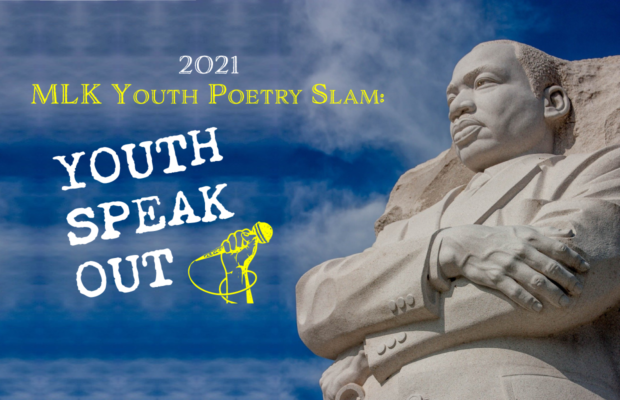 Submit Your Entry – 2021 MLK Youth Poetry Slam: Youth Speak Out