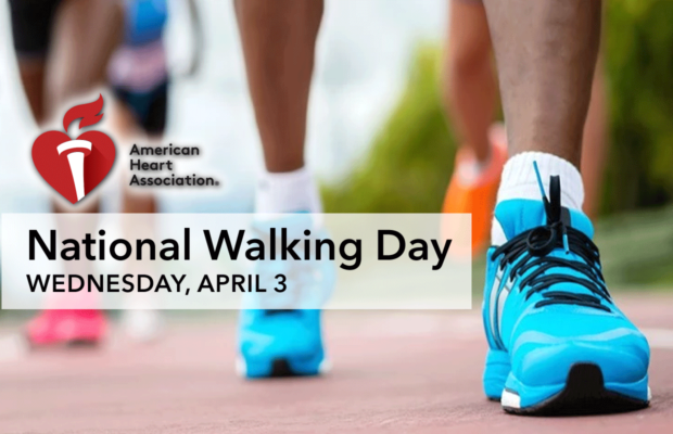 4/3: Get Out & Walk for Your Heart on National Walking Day 4/3: Get Out & Walk for Your Heart on National Walking Day